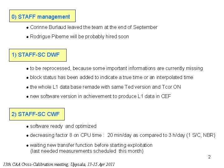 0) STAFF management ● Corinne Burlaud leaved the team at the end of September