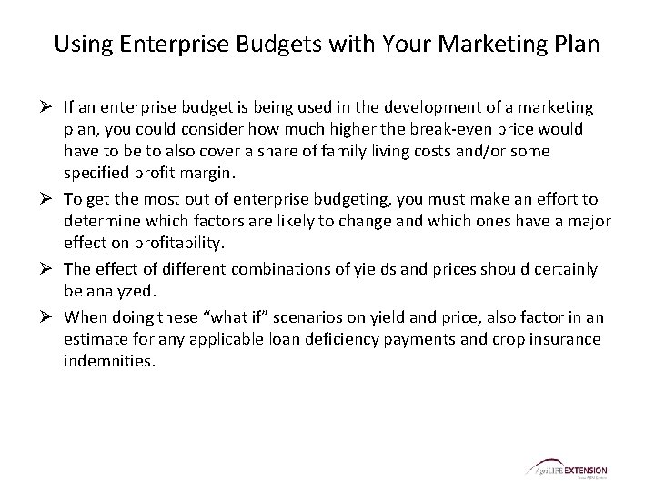 Using Enterprise Budgets with Your Marketing Plan Ø If an enterprise budget is being