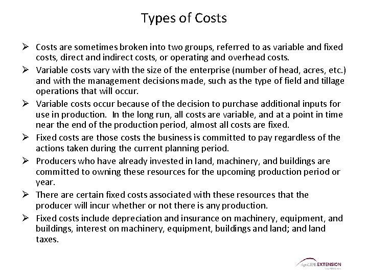 Types of Costs Ø Costs are sometimes broken into two groups, referred to as