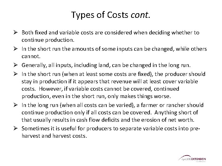 Types of Costs cont. Ø Both fixed and variable costs are considered when deciding