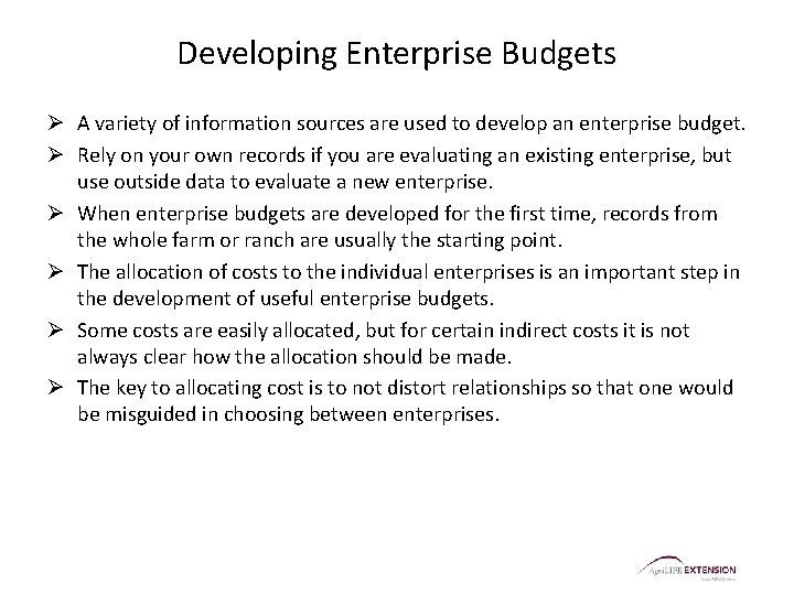 Developing Enterprise Budgets Ø A variety of information sources are used to develop an