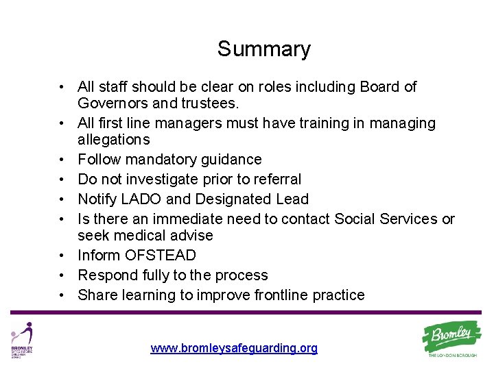 Summary • All staff should be clear on roles including Board of Governors and