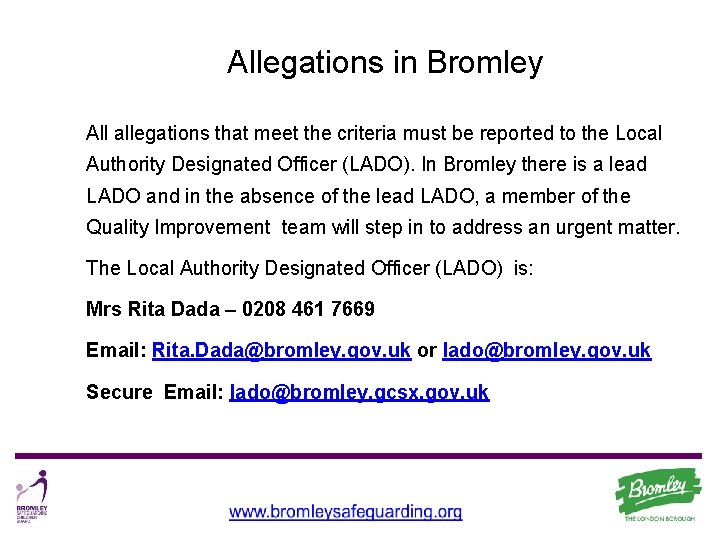 Allegations in Bromley All allegations that meet the criteria must be reported to the