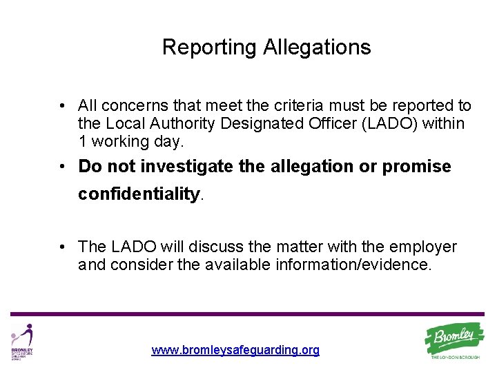 Reporting Allegations • All concerns that meet the criteria must be reported to the