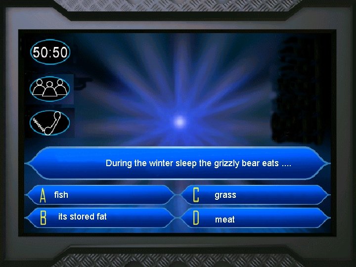 3. frage During the winter sleep the grizzly bear eats. . fish its stored