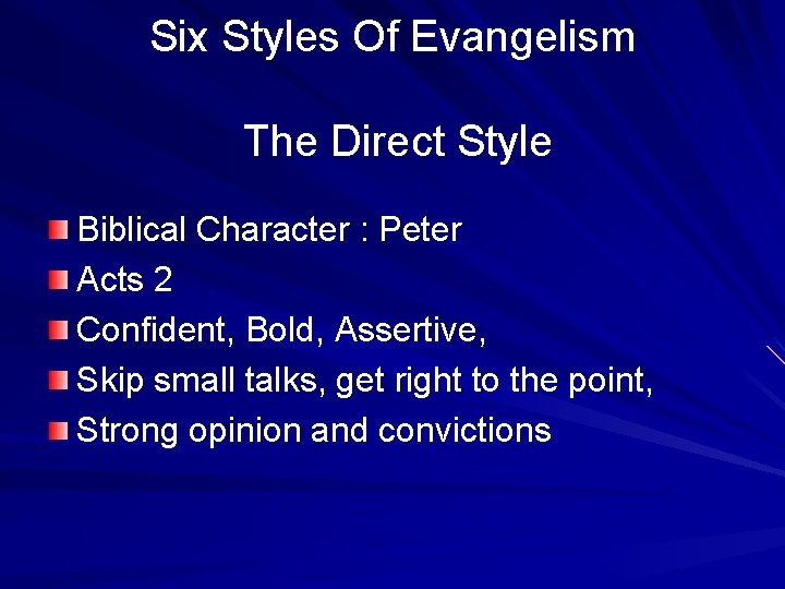 Six Styles Of Evangelism The Direct Style Biblical Character : Peter Acts 2 Confident,