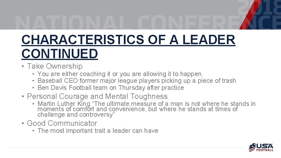 CHARACTERISTICS OF A LEADER CONTINUED • Take Ownership • You are either coaching it