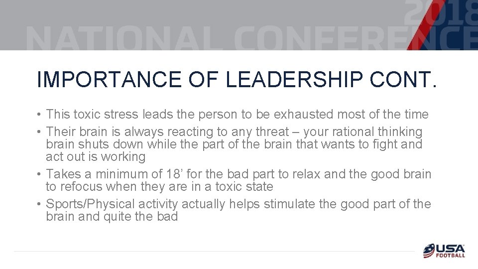 IMPORTANCE OF LEADERSHIP CONT. • This toxic stress leads the person to be exhausted