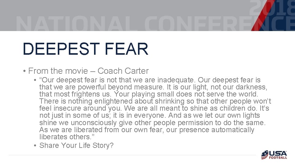 DEEPEST FEAR • From the movie – Coach Carter • “Our deepest fear is