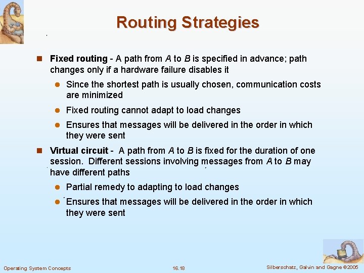 Routing Strategies n Fixed routing - A path from A to B is specified