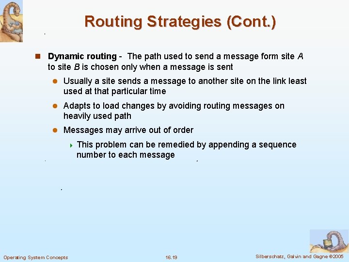 Routing Strategies (Cont. ) n Dynamic routing - The path used to send a