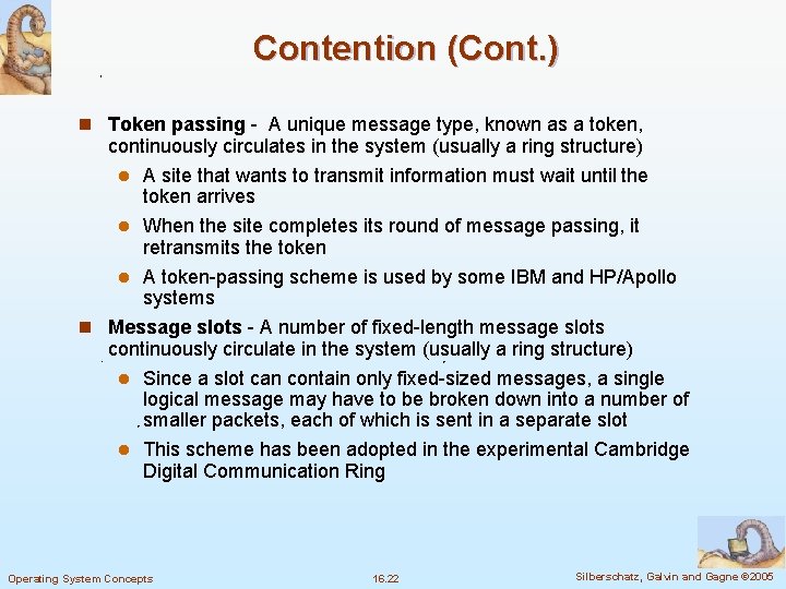 Contention (Cont. ) n Token passing - A unique message type, known as a