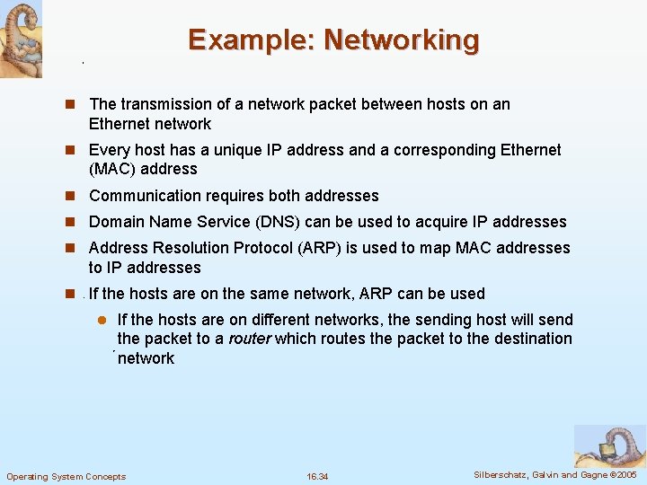 Example: Networking n The transmission of a network packet between hosts on an Ethernet