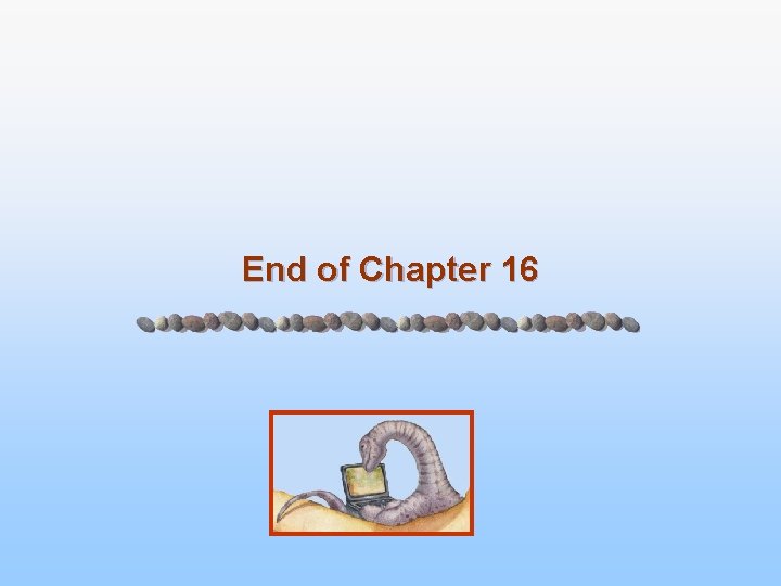 End of Chapter 16 
