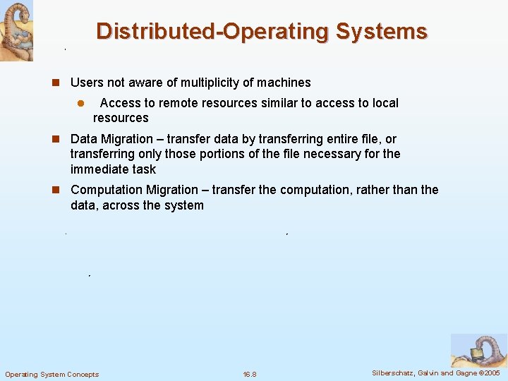 Distributed-Operating Systems n Users not aware of multiplicity of machines l Access to remote