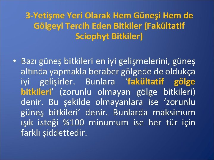 3 -Yetişme Yeri Olarak Hem Güneşi Hem de Gölgeyi Tercih Eden Bitkiler (Fakültatif Sciophyt