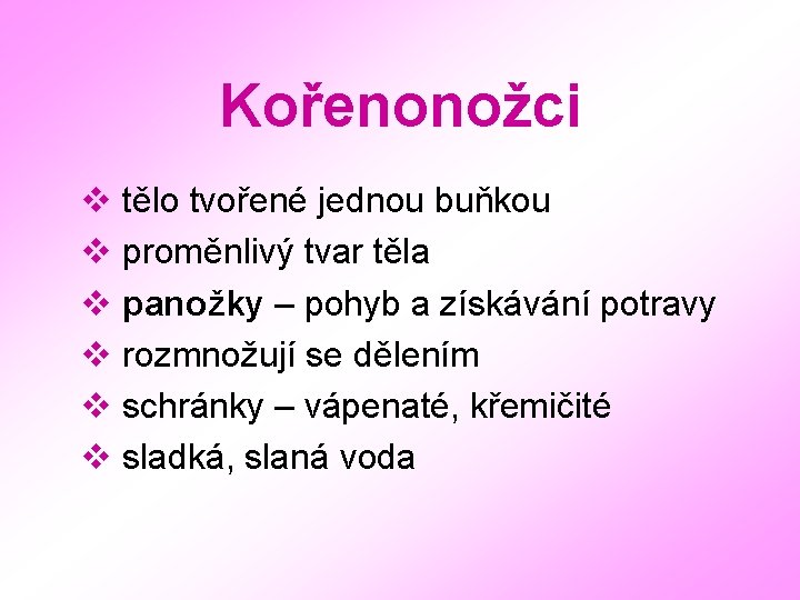 Kořenonožci v tělo tvořené jednou buňkou v proměnlivý tvar těla v panožky – pohyb