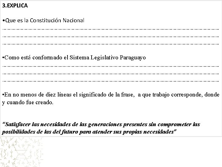 3. EXPLICA • Que es la Constitución Nacional ……………………………………………………………………………………………………………………………………… • Como está conformado el