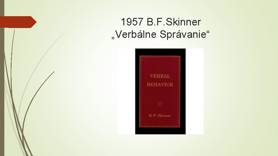 1957 B. F. Skinner „Verbálne Správanie“ 