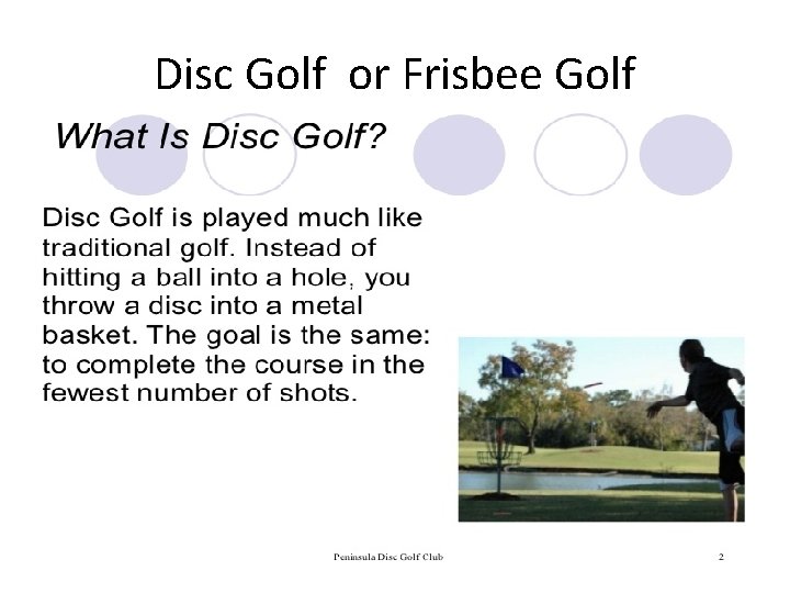 Disc Golf or Frisbee Golf Disc Golf or Frisbee Golf