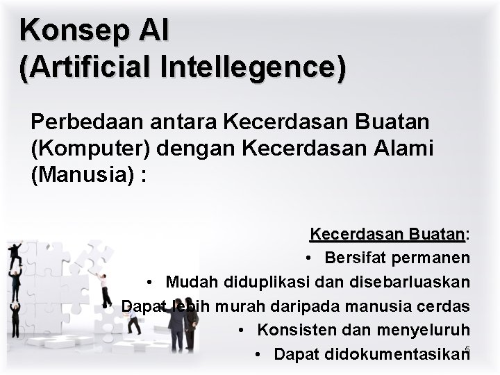 Konsep AI (Artificial Intellegence) Perbedaan antara Kecerdasan Buatan (Komputer) dengan Kecerdasan Alami (Manusia) :