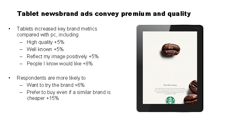  • • Tablet newsbrand ads convey premium and quality Brands who advertise on