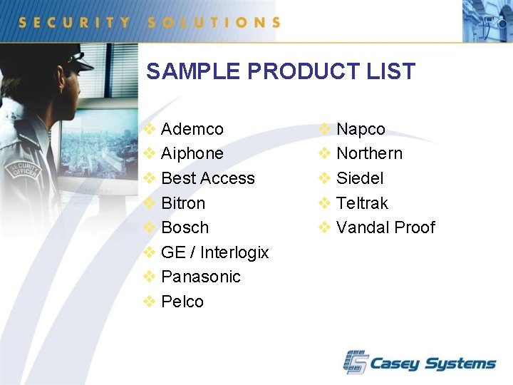 SAMPLE PRODUCT LIST v Ademco v Aiphone v Best Access v Bitron v Bosch