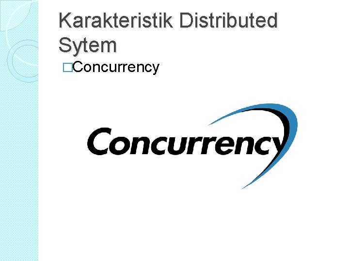 Karakteristik Distributed Sytem �Concurrency Karakteristik Distributed Sytem �Concurrency