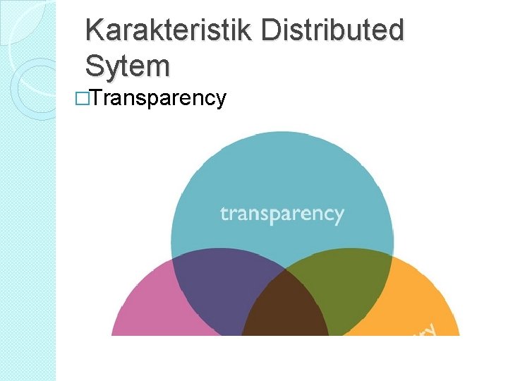Karakteristik Distributed Sytem �Transparency Karakteristik Distributed Sytem �Transparency