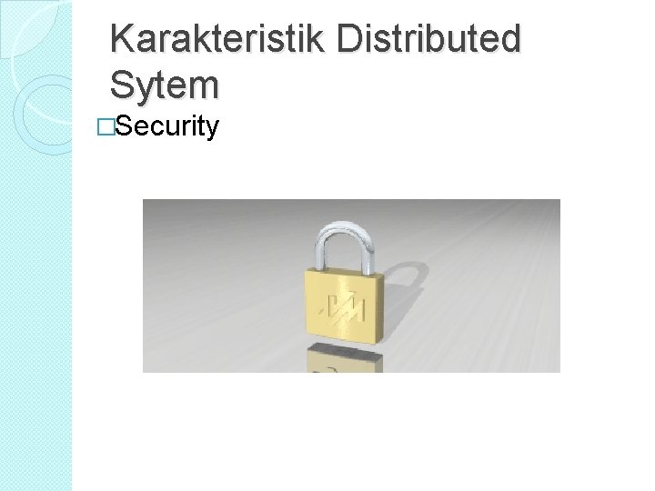 Karakteristik Distributed Sytem �Security Karakteristik Distributed Sytem �Security
