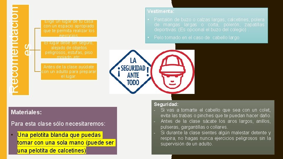 Recomendacion es Vestimenta: Elige un lugar de tu casa con un espacio apropiado que
