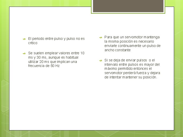  El periodo entre pulso y pulso no es critico Se suelen emplear valores