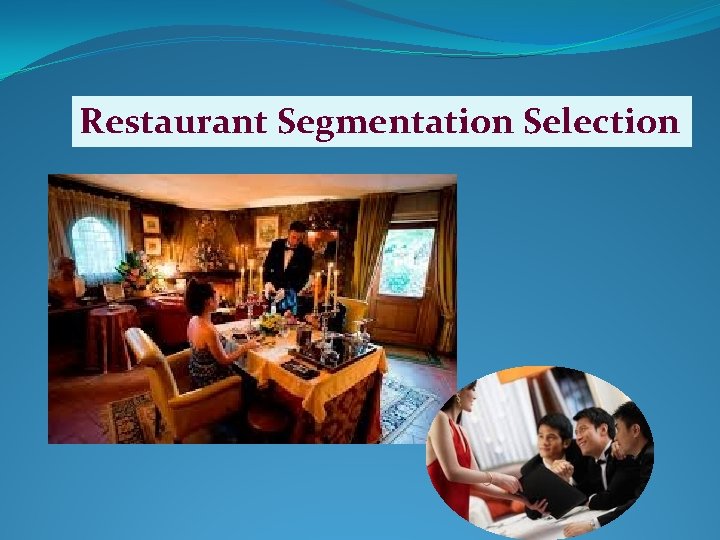 Restaurant Segmentation Selection 