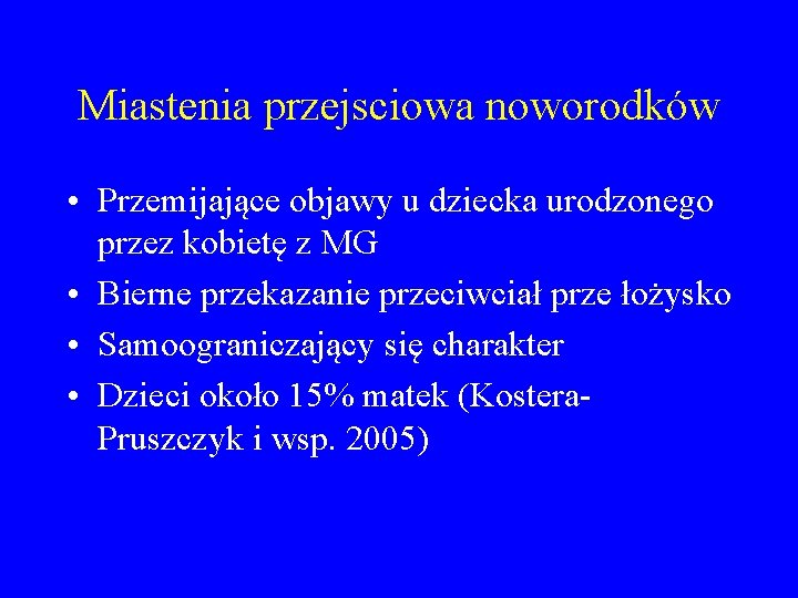 Miastenia przejsciowa noworodków • Przemijające objawy u dziecka urodzonego przez kobietę z MG •