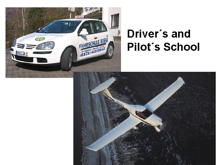 Driver´s and Pilot´s School 