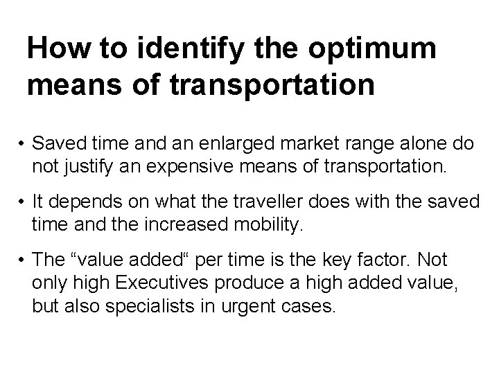 How to identify the optimum means of transportation • Saved time and an enlarged