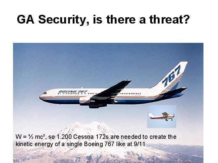 GA Security, is there a threat? W = ½ mc², so 1. 200 Cessna