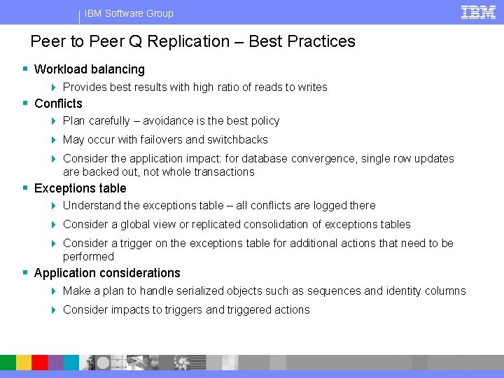 IBM Software Group Peer to Peer Q Replication – Best Practices § Workload balancing