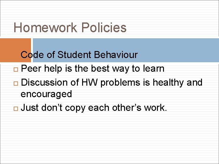 5 Homework Policies Code of Student Behaviour Peer help is the best way to