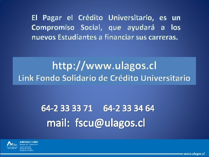 El Pagar el Crédito Universitario, es un Compromiso Social, que ayudará a los nuevos