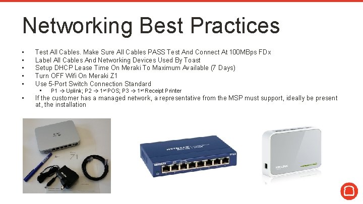 Networking Best Practices • • • Test All Cables. Make Sure All Cables PASS