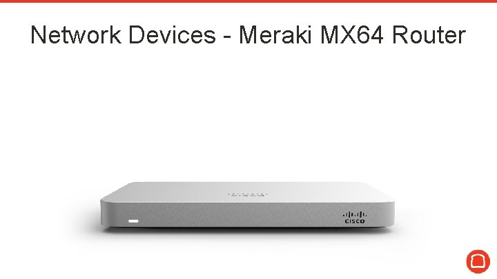 Network Devices - Meraki MX 64 Router 