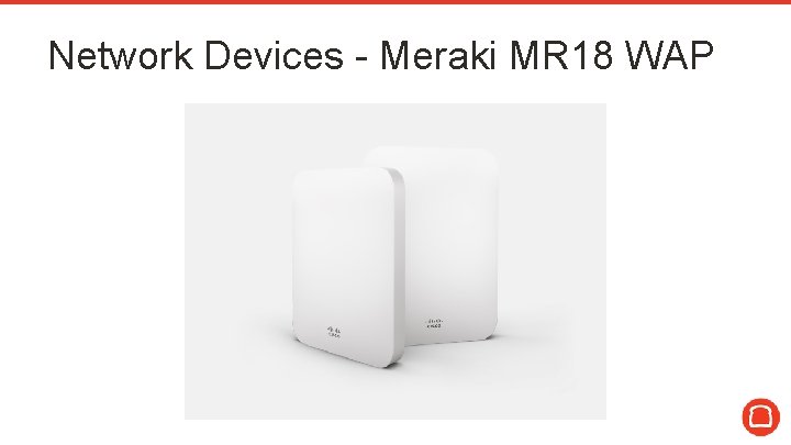 Network Devices - Meraki MR 18 WAP 