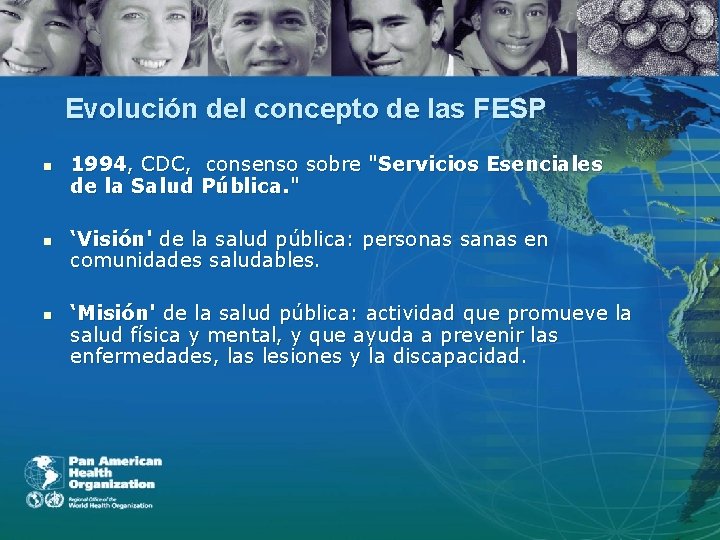 Evolución del concepto de las FESP n n n 1994, CDC, consenso sobre "Servicios