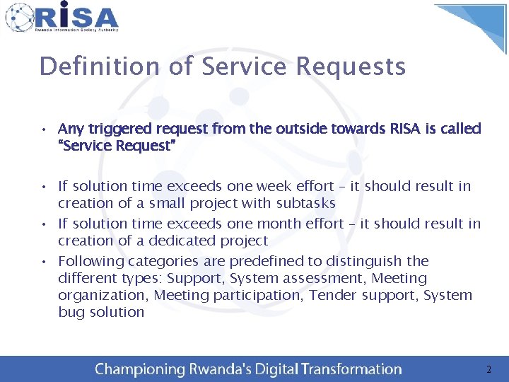 Definition of Service Requests • Any triggered request from the outside towards RISA is