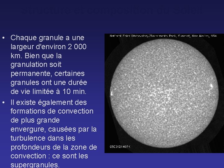 Structure et composition du Soleil • Chaque granule a une largeur d'environ 2 000