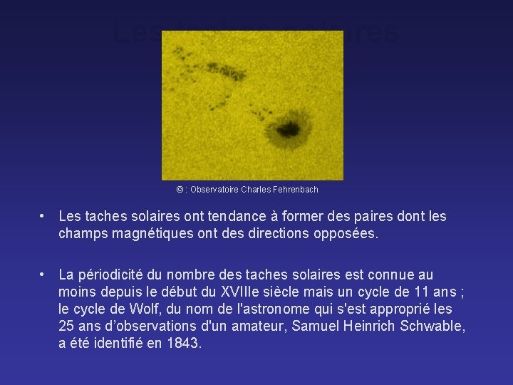 Les taches solaires © : Observatoire Charles Fehrenbach • Les taches solaires ont tendance