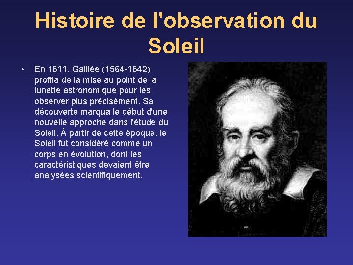 Histoire de l'observation du Soleil • En 1611, Galilée (1564 -1642) profita de la