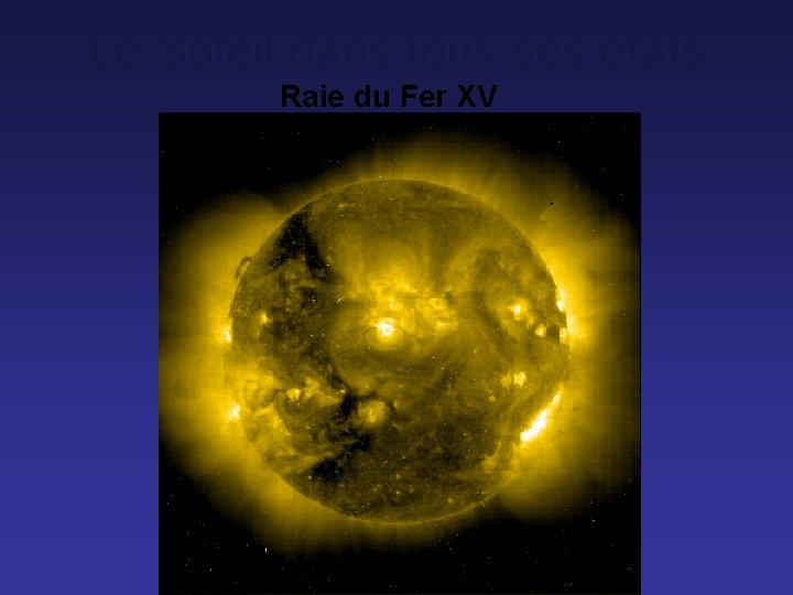 Le Soleil dans tous ses états Raie du Fer XV 