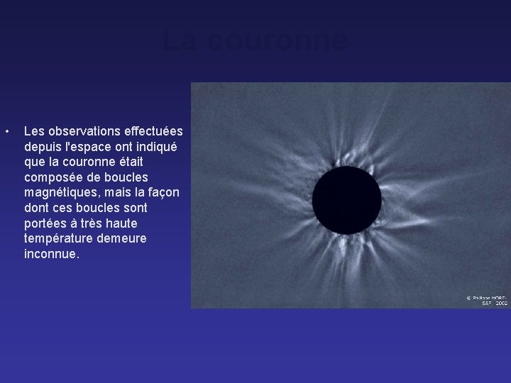 La couronne • Les observations effectuées depuis l'espace ont indiqué que la couronne était